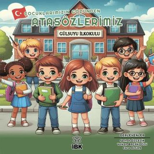 Çocuklarımızın Gözünden Atasözlerimiz | İBK - İz Bırakan Kalemler (Ciltsiz)