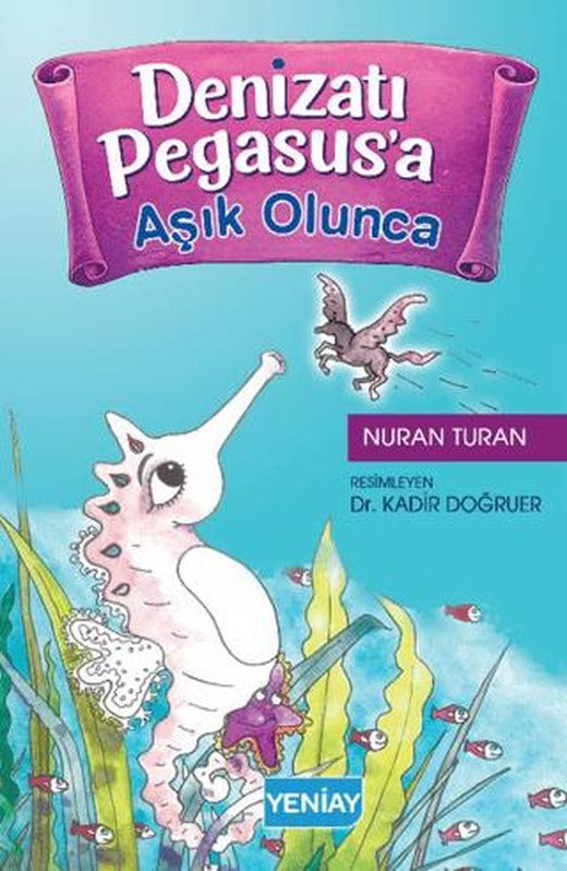 Denizatı Pegasus’a Aşık Olunca | Yeni Ay Yayınları (Ciltsiz)