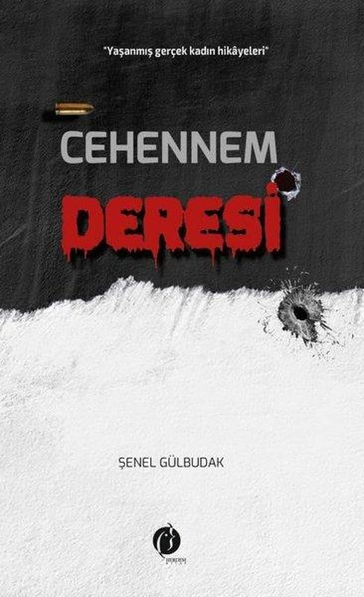 Cehennem Deresi - Yaşanmış Gerçek Kadın Hikayesi | Herdem Kitap (İnce Kapak)