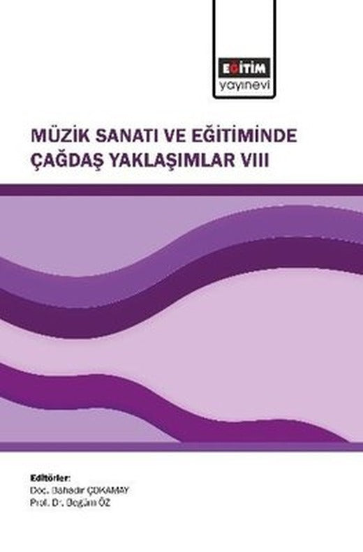 Müzik Sanatı ve Eğitiminde Çağdaş Yaklaşımlar 8 | Eğitim Yayınevi (İnce Kapak)