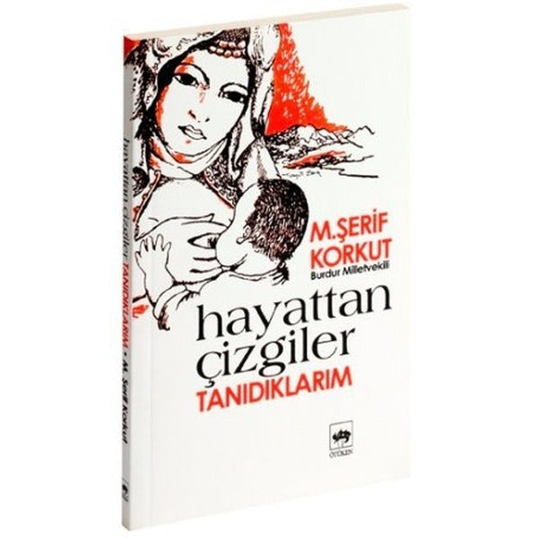 Hayattan ÇizgilerTanıdıklarım | Ötüken Neşriyat