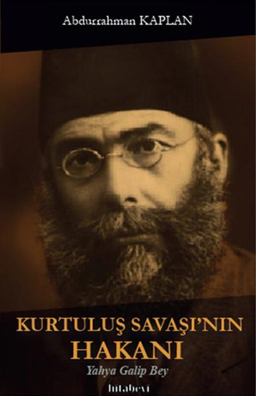 Kurtuluş Savaşının Hakanı Yahya Galip Bey | Hitabevi (İnce Kapak)
