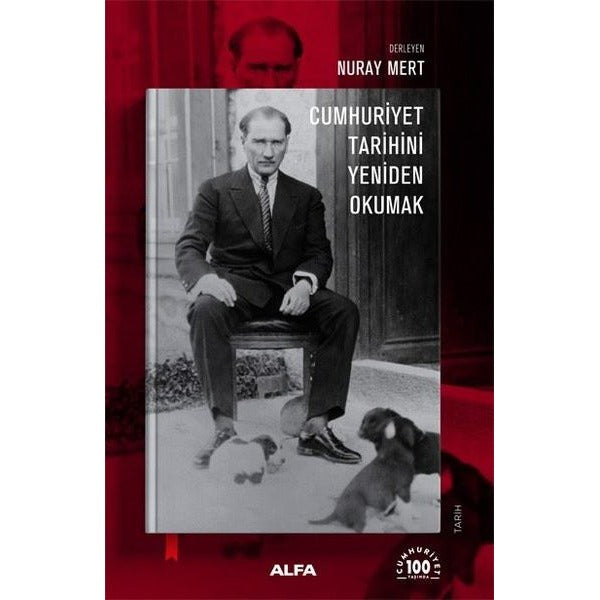 Cumhuriyet Tarihini Yeniden Okumak | Alfa Yayıncılık (İnce Kapak)