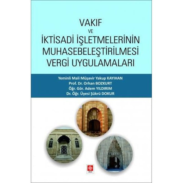 Vakıf ve İktisadi İşletmelerinin Muhasebeleştirilmesi Vergi Uygulamaları | Ekin Basım Yayın (İnce Kapak)