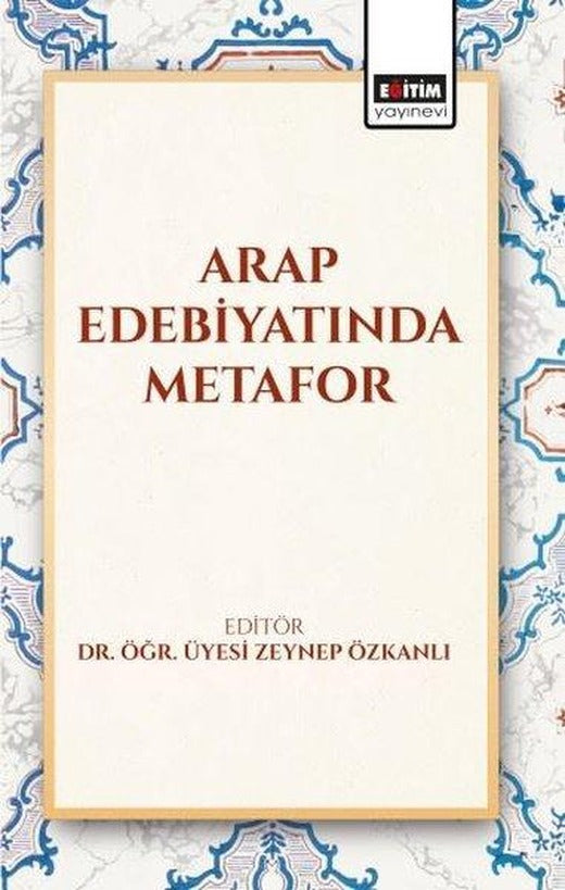 Arap Edebiyatında Metafor | Eğitim Yayınevi (İnce Kapak)
