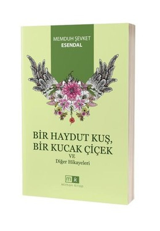 Haydut Kuş Bir Kucak Çiçek ve Diğer Hikayeleri | MK Mirhan Kitap
