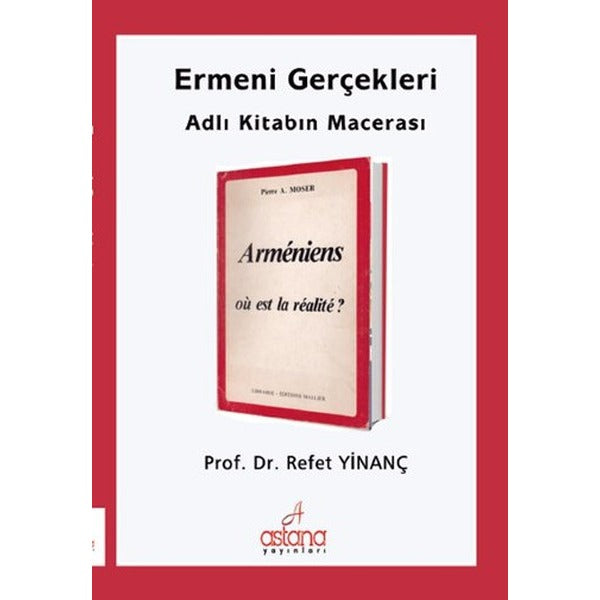 Ermeni Gerçekleri Adlı Kitabın Macerası | Astana Yayınları (Ciltsiz)