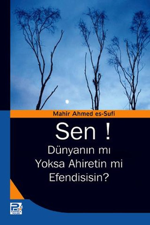 Sen! Dünyanın mı Yoksa Ahiretin mi Efendisisin? | Karınca & Polen Yayınları (Ciltsiz)