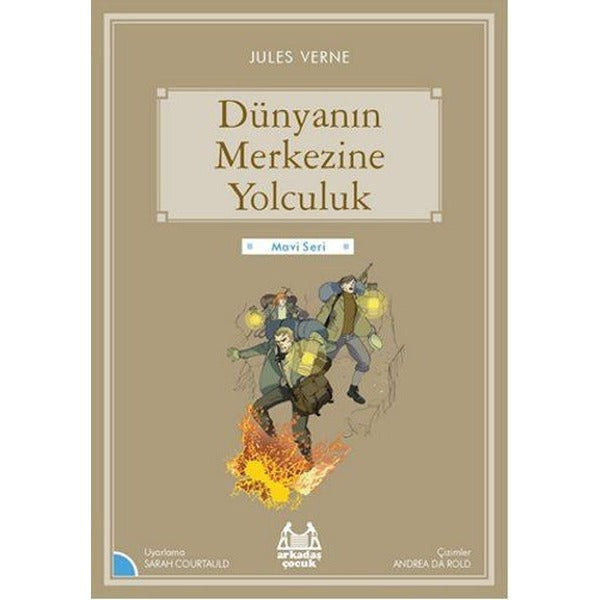 Dünyanın Merkezine Yolculuk-Mavi Seri | Arkadaş Yayıncılık