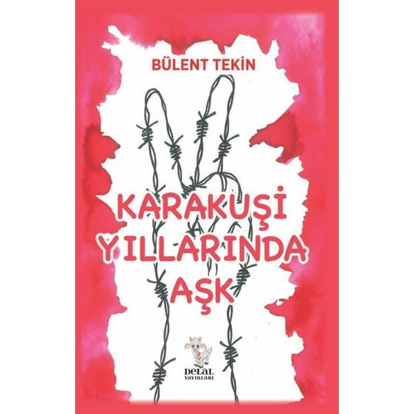 Karakuşi Yıllarında Aşk | Delal Yayınları (İnce Kapak)