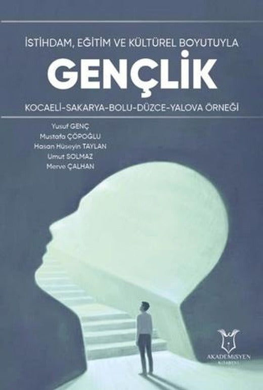 İstihdam, Eğitim ve Kültürel Boyutuyla Gençlik | Akademisyen Kitabevi (Ciltsiz)