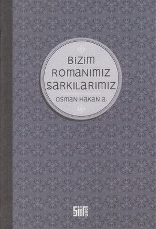 Bizim Romanımız Şarkılarımız | Şiirden Yayınları