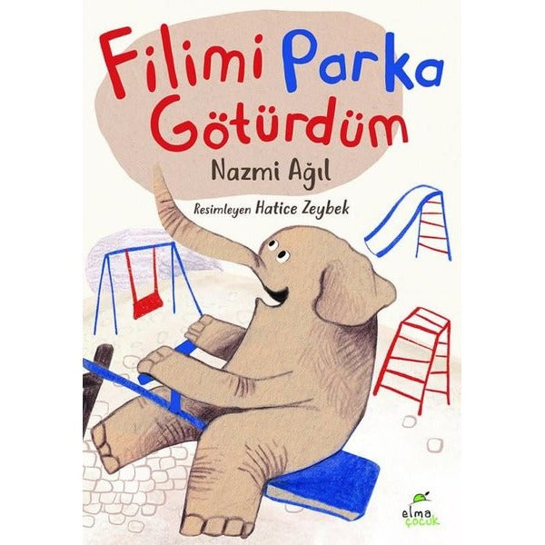 Filimi Parka Götürdüm | Elma Yayınevi