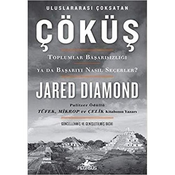 Çöküş - Toplumlar Başarısızlığı ya da Başarıyı Nasıl Seçerler? | Pegasus (Ciltli)