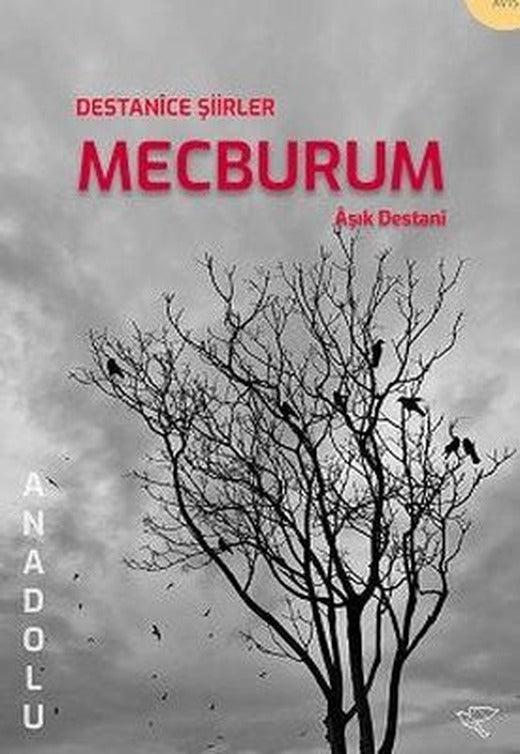 Mecburum: Destanice Şiirler - Anadolu Kitaplığı | Avis Original Yayınları (İnce Kapak)