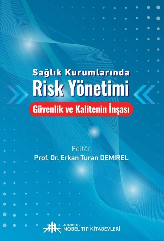 Sağlık Kurumlarında Risk Yönetimi - Güvenlik ve Kalitenin İnşası | Nobel Tıp Kitabevleri (İnce Kapak)