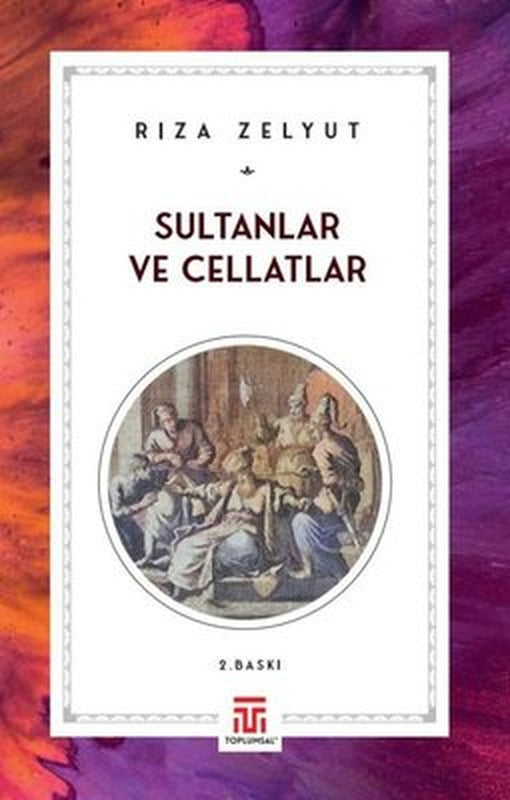 Sultanlar ve Cellatlar | Toplumsal Kitap