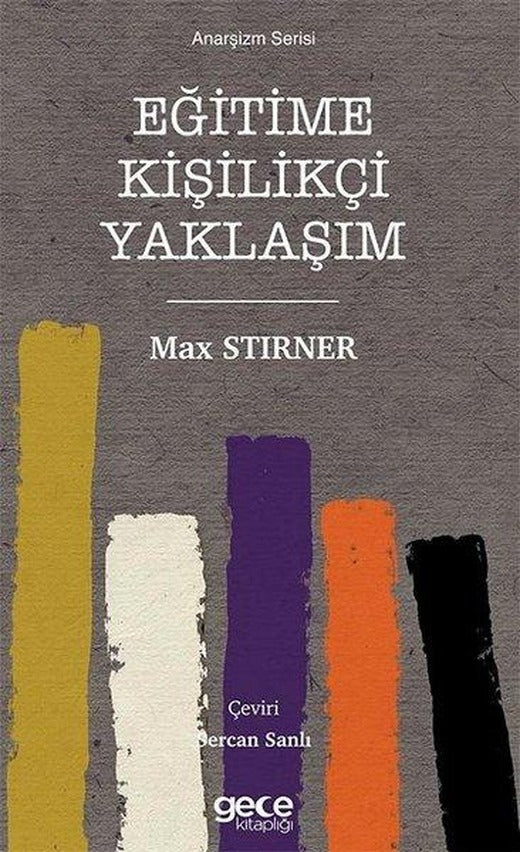 Eğitime Kişilikçi Yaklaşım - Anarşizm Serisi | Gece Kitaplığı (İnce Kapak)