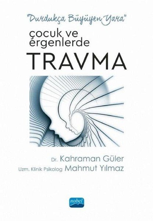 Çocuk ve Ergenlerde Travma | Nobel Akademik Yayıncılık (İnce Kapak)