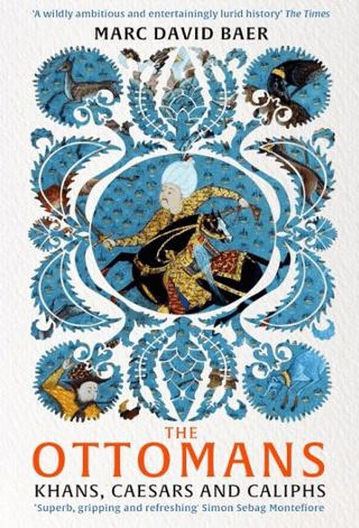 The Ottomans: Khans, Caesars and Caliphs | Basic Books (Ciltsiz)