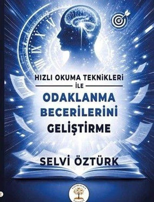 Hızlı Okuma Teknikleri İle Odaklanma Becerilerini Geliştirme | Yazar Ağacı Yayınevi (İnce Kapak)