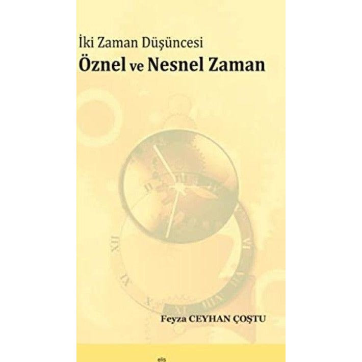 İki Zaman Düşüncesi - Öznel ve Nesnel Zaman