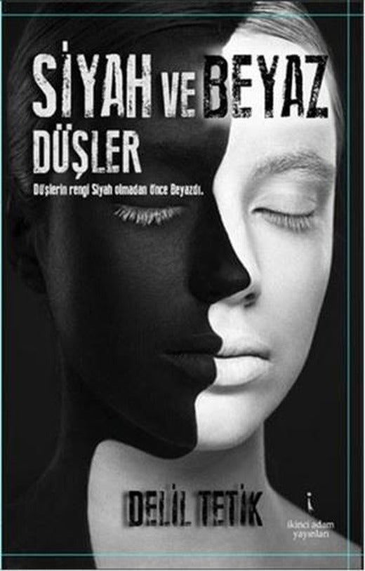 Siyah ve Beyaz Düşler | İkinci Adam Yayınları (Ciltsiz)