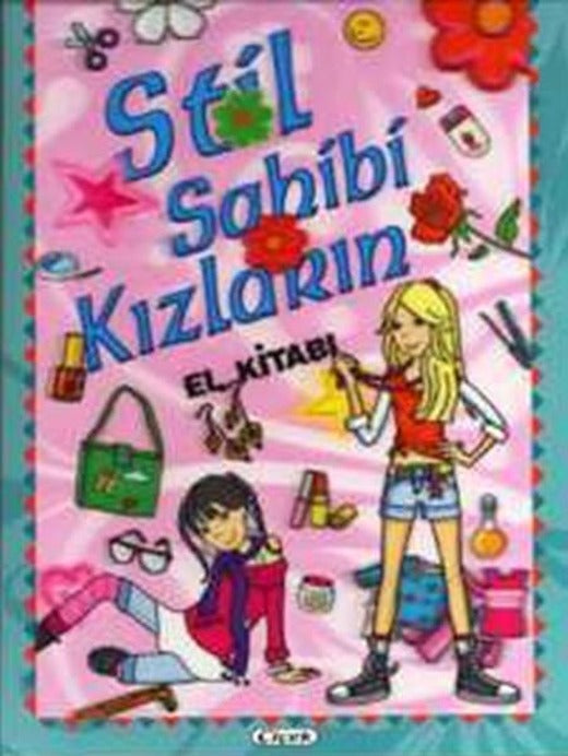 Stil Sahibi Kızların El Kitabı | Çiçek Yayıncılık (Ciltli)