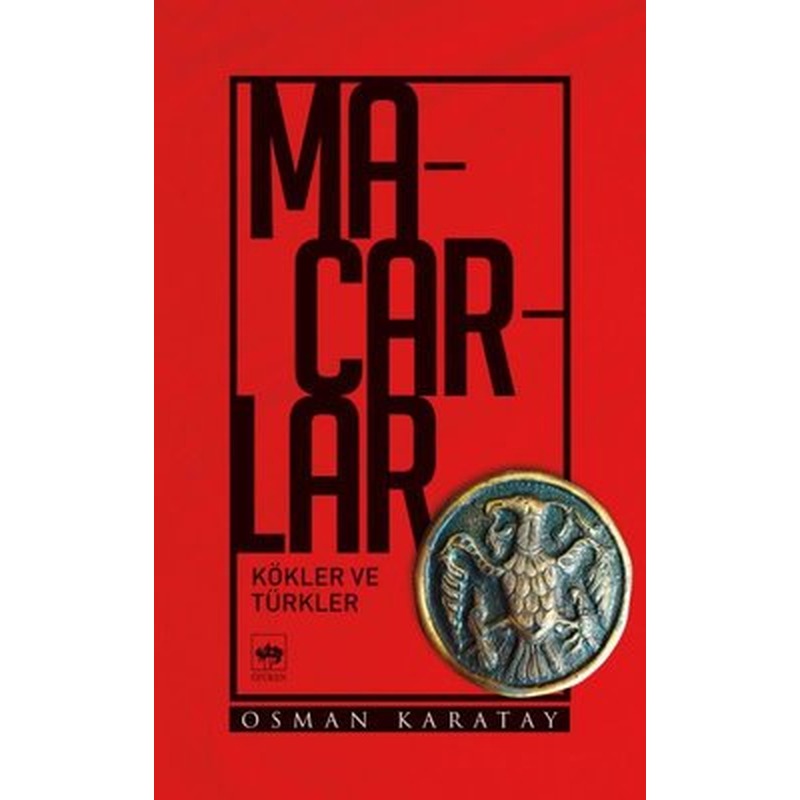 Macarlar-Kökler ve Türkler | Ötüken Neşriyat