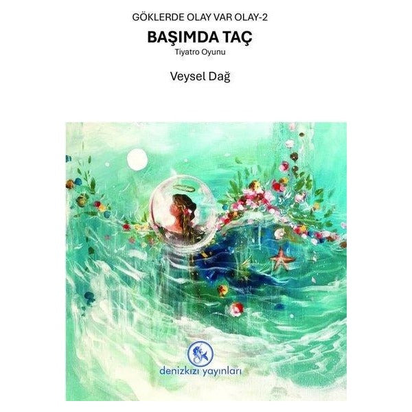 Başımda Taç - Göklerde Olay Var Olay 2 | Deniz Kızı Yayınları (İnce Kapak)