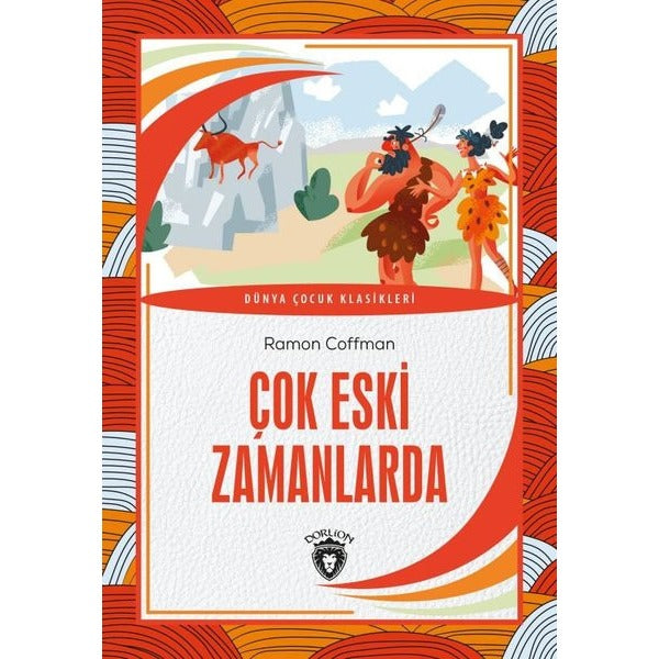 Çok Eski Zamanlarda - Dünya Çocuk Klasikleri | Dorlion Yayınevi