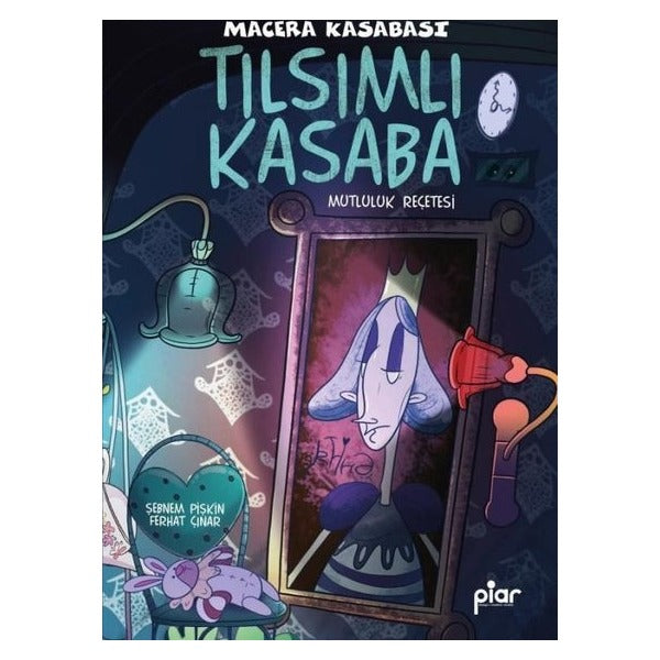 Tılsımlı Kasaba - Macera Kasabası - Mutluluk Reçetesi | Piar Yayınları