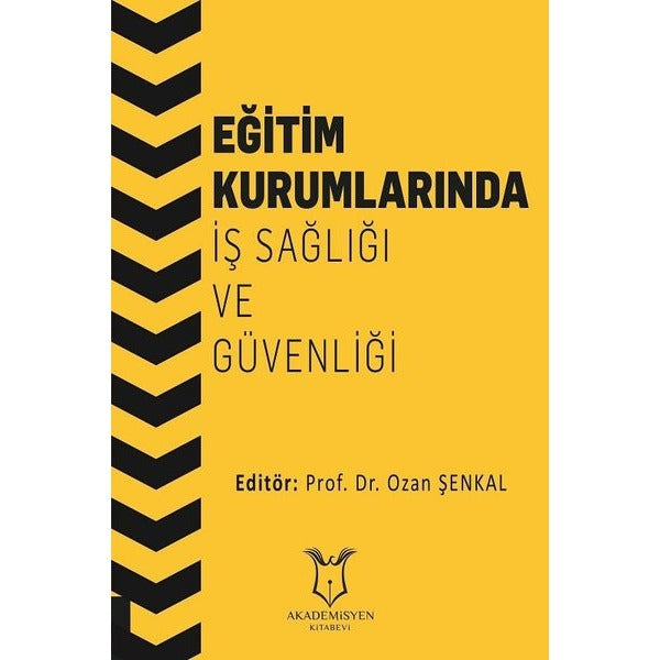 Eğitim Kurumlarında İş Sağlığı ve Güvenliği | Akademisyen Kitabevi (Ciltsiz)