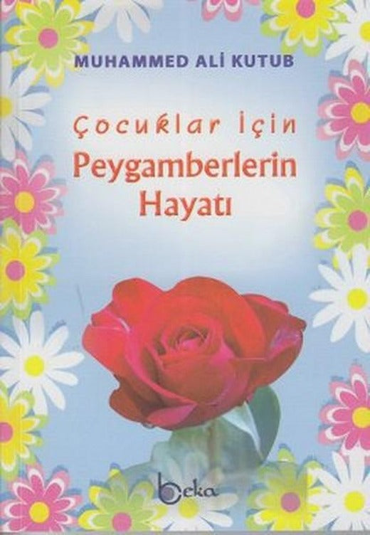 Çocuklar için Peygamberlerin Hayatı | Beka Yayınları (İnce Kapak)