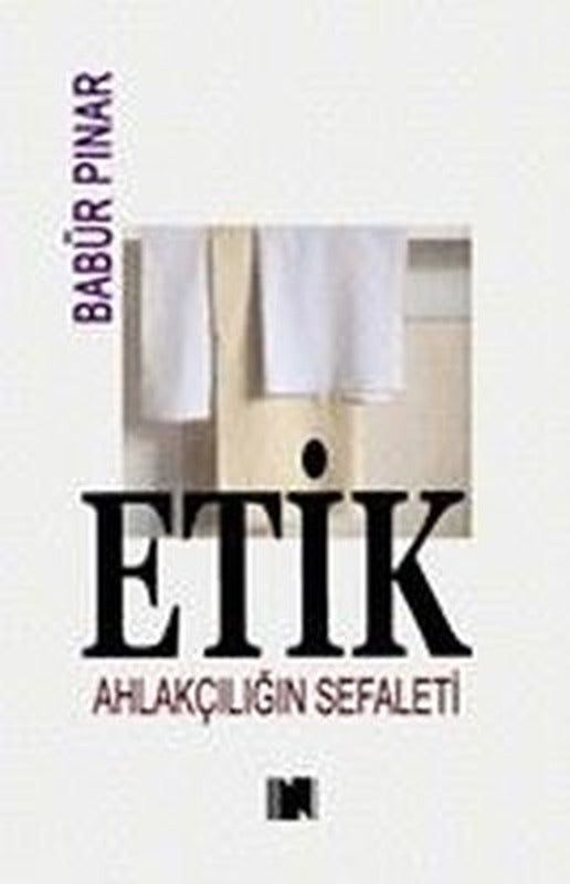 Etik - Ahlakçılığın Sefaleti |Nitelik Kitap (İnce Kapak)