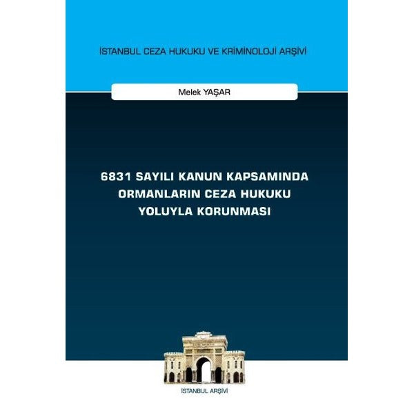 6831 Sayılı Kanun Kapsamında Ormanların Ceza Hukuku Yoluyla Korunması | On İki Levha Yayınları (Ciltsiz)