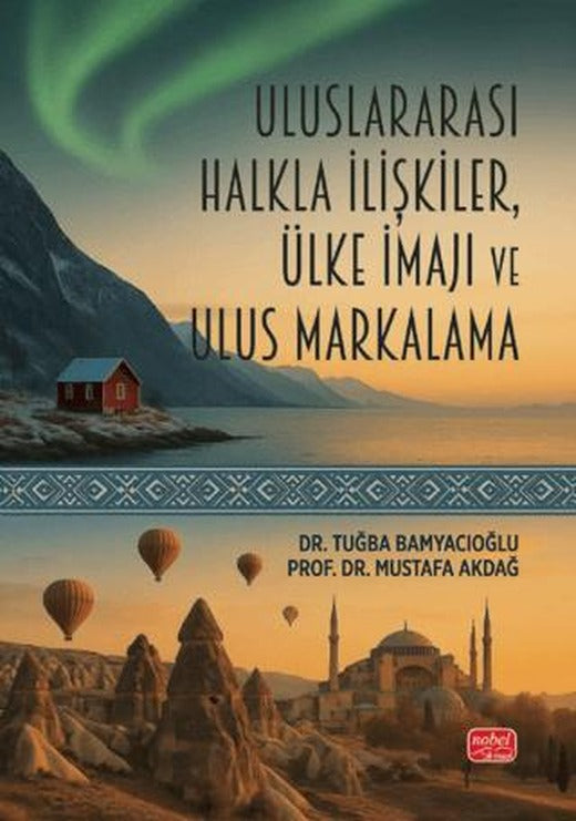 Uluslararası Halkla İlişkiler, Ülke İmajı ve Ulus Markalama | Nobel Bilimsel Eserler (Ciltsiz)