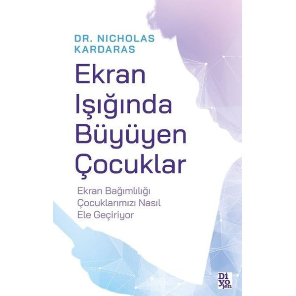 Ekran Işığında Büyüyen Çocuklar | Diyojen Yayıncılık (İnce Kapak)