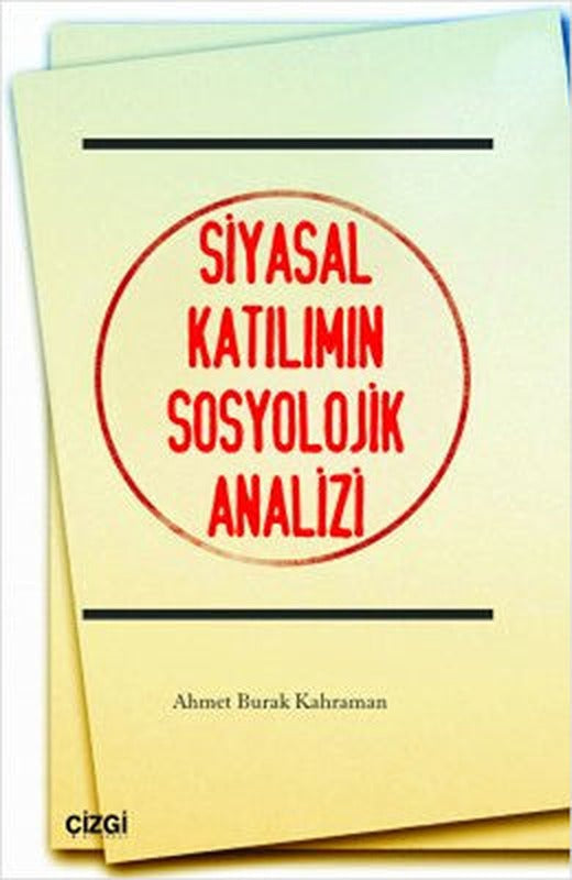 Siyasal Katılımın Sosyolojik Analizi | Çizgi Kitabevi