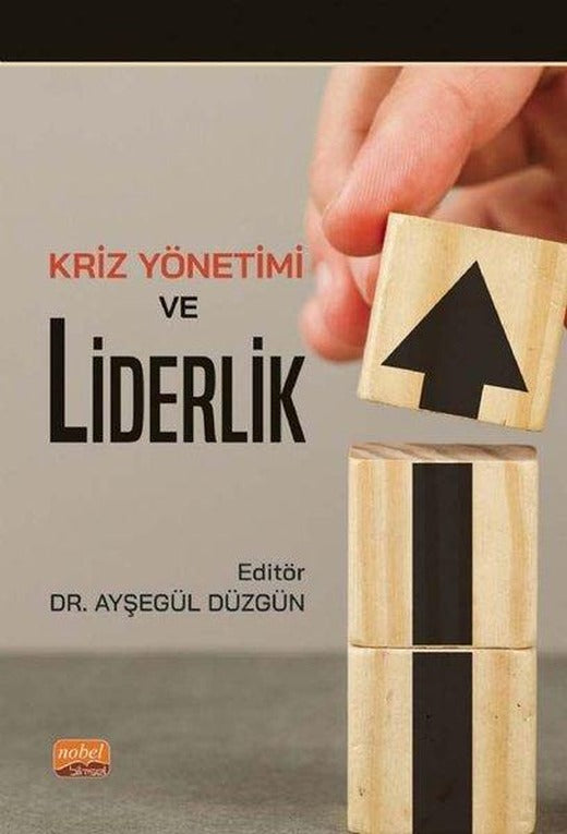 Kriz Yönetimi ve Liderlik | Nobel Bilimsel Eserler (İnce Kapak)