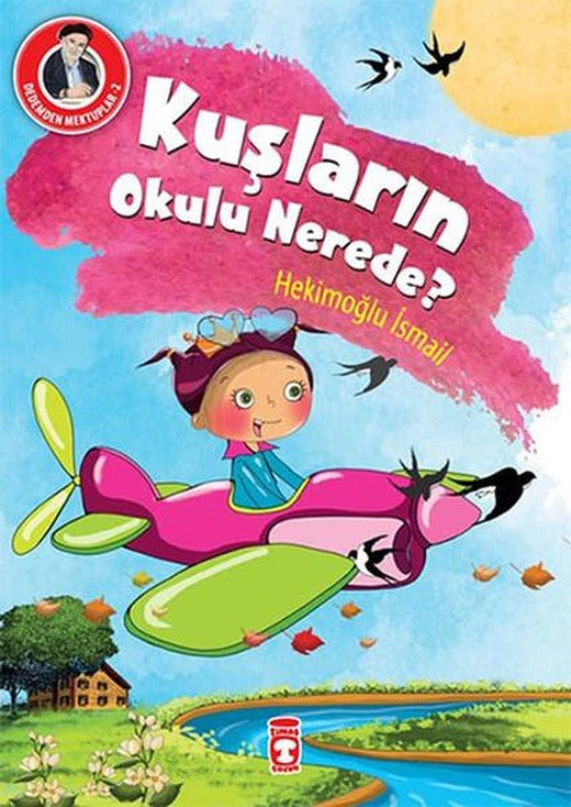 Dedemden Mektuplar 2 - Kuşların Okulu Nerede? | Timaş Çocuk (İnce Kapak)