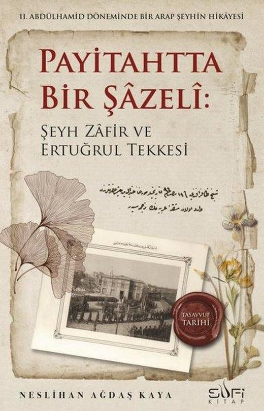 Payitahtta Bir Şazeli: Şeyh Zafir Efendi ve Ertuğrul Tekkesi | Sufi Kitap (İnce Kapak)