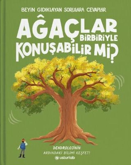 Beyin Gıdıklayan Sorulara Cevaplar 3 - Ağaçlar Birbiriyle Konuşabilir mi? | Usturlab Kitap (Ciltli)