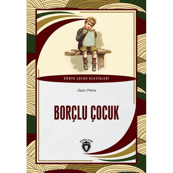 Borçlu Çocuk - Dünya Çocuk Klasikleri | Dorlion Yayınevi