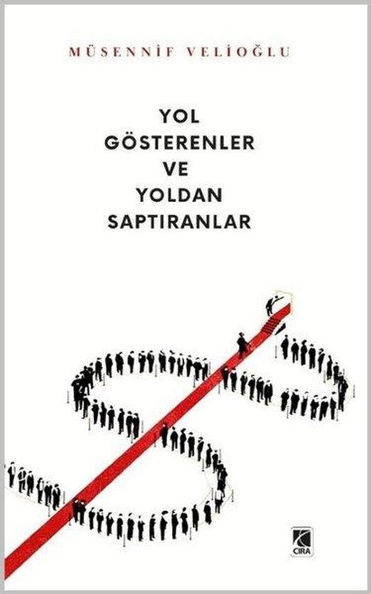 Yol Gösterenler ve Yoldan Saptıranlar | Çıra Yayınları (İnce Kapak)