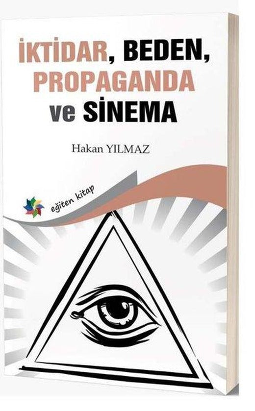 İktidar Beden Propaganda ve Sinema | Eğiten Kitap (İnce Kapak)