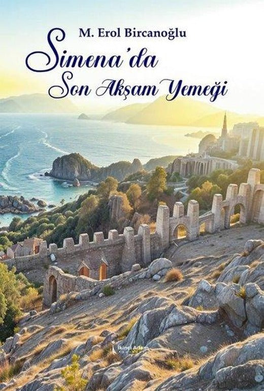 Simena'da Son Akşam Yemegi | İkinci Adam Yayınları (İnce Kapak)