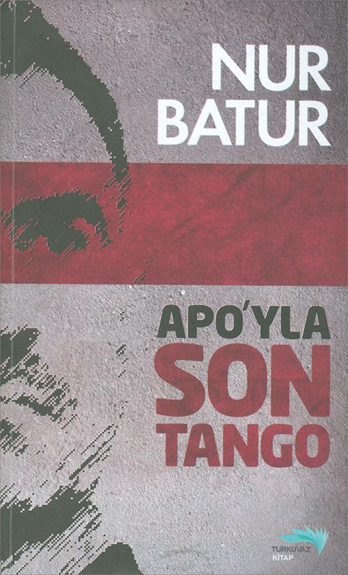 Apoyla Son Tango - Nur Batur - Turkuvaz Kitap - Resim 1