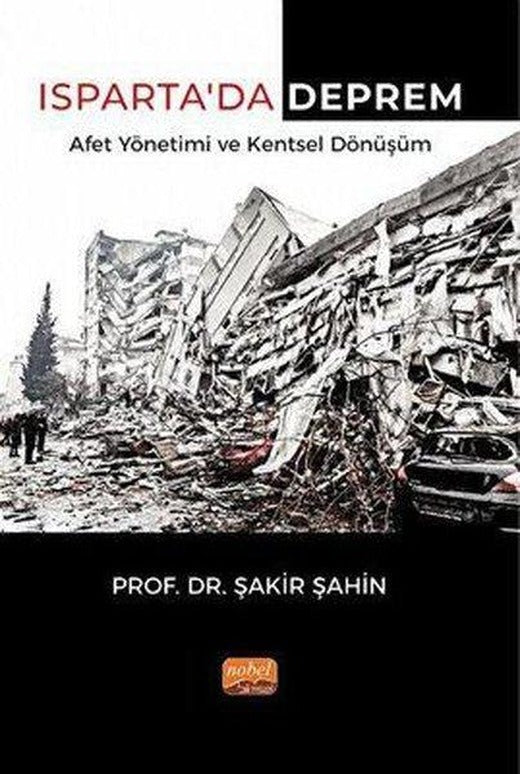 Isparta'da Deprem Afet Yönetimi ve Kentsel Dönüşüm | Nobel Bilimsel Eserler (İnce Kapak)