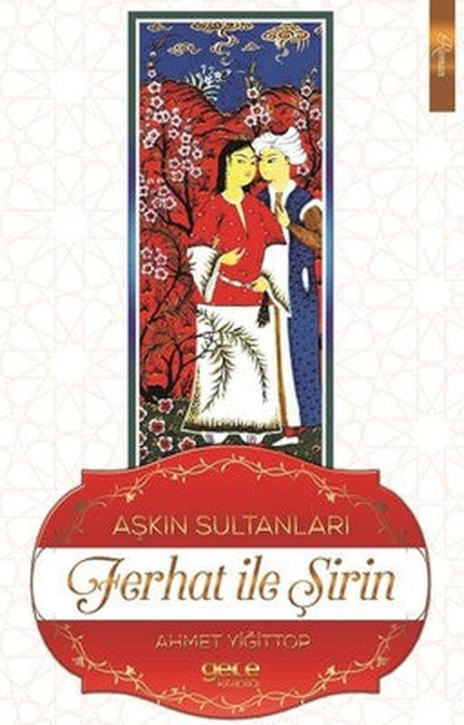 Aşkın Sultanları Ferhat ile Şirin | Gece Kitaplığı